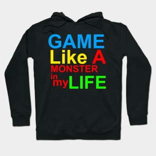 game like a monster gamer life Hoodie